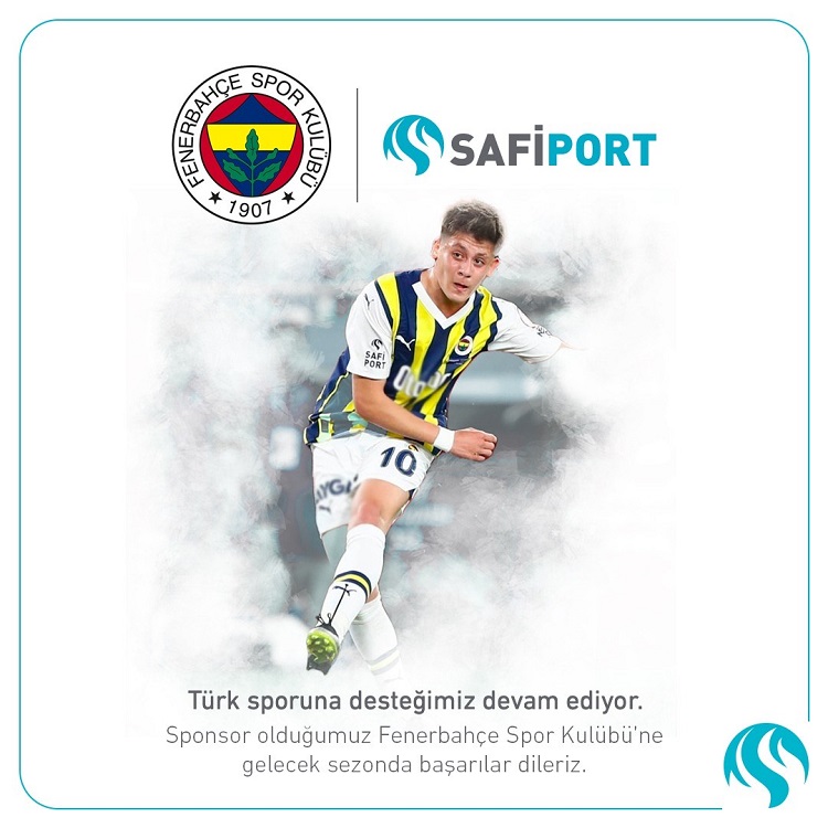 We continue to support Fenerbahçe Sports Club, which we have been sponsoring in different branches since the 2021-22 season, in the next season as well. Throughout the 2023-24 season, the SAFIPORT logo will be on the right sleeve of the football team jerseys. We will sail to many victories together in the new season. 